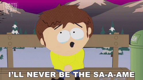 Ill Never Be The Saaame Jimmy Valmer GIF - Ill Never Be The Saaame Jimmy Valmer South Park GIFs