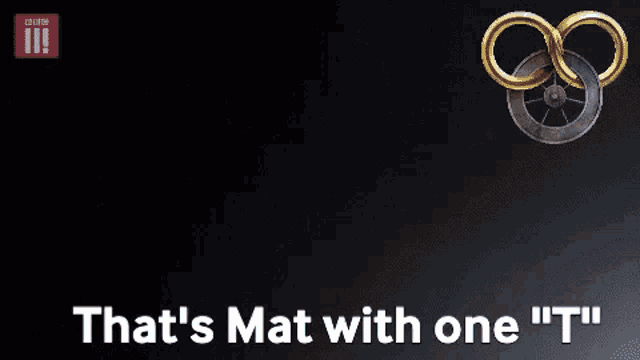 a black background with the words that 's mat with one " t " on it