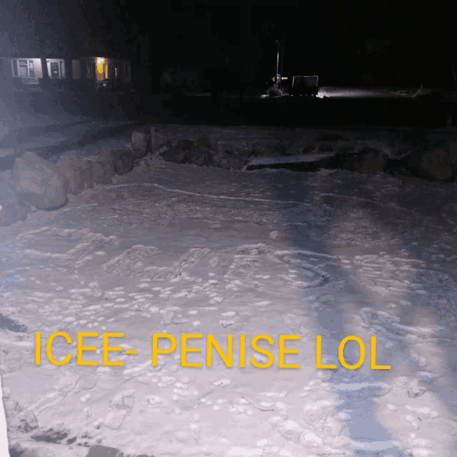 icee penise lol is written in yellow on the snow