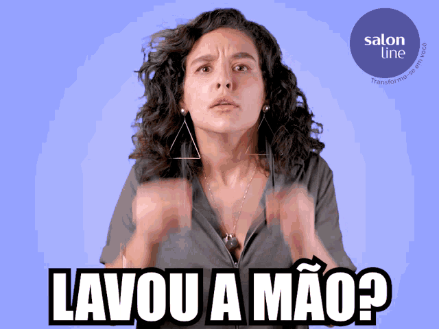 a woman says " lavou a mao " with a salon line logo in the background