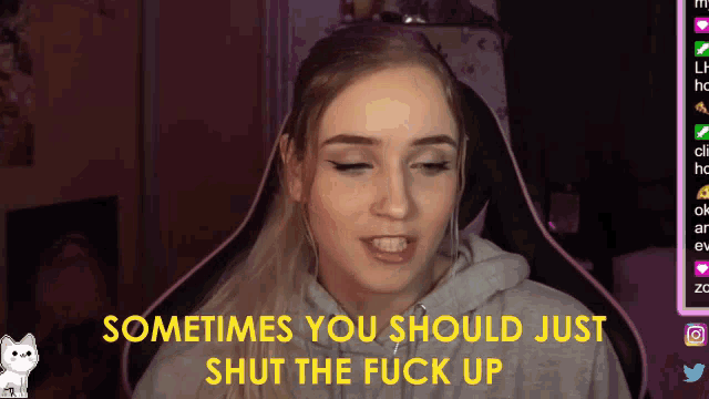 a woman is sitting in front of a computer screen with the words sometimes you should just shut the fuck up