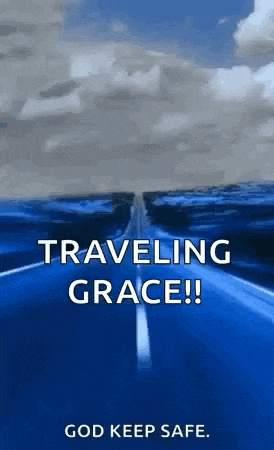 a picture of a road with the words `` traveling grace ! ''