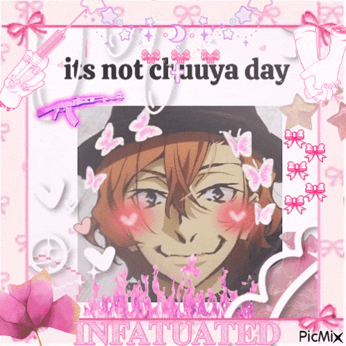 a picture frame with a picture of a man and the words it 's not chuuya day