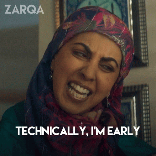 Technically Im Early Zarqa GIF - Technically Im Early Zarqa 104 GIFs