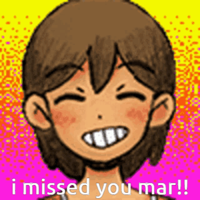 a cartoon of a girl with a big smile on her face and the words `` i missed you mar '' .