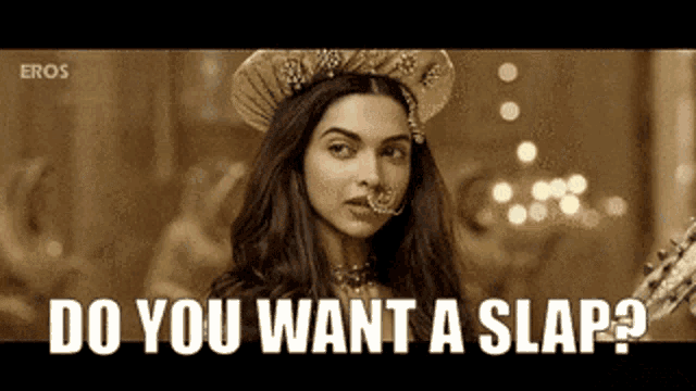 a woman with a crown on her head says " do you want a slap ? "