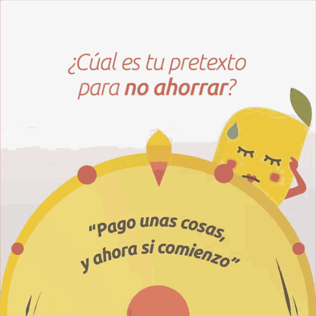 a cartoon of a lemon with the words " cual es tu pretexto para no ahorrar " written above it