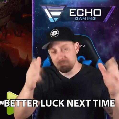 Better Luck Next Time Echo Gaming GIF - Better Luck Next Time Echo Gaming Good Luck GIFs