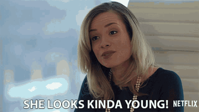 a woman says she looks kinda young in a netflix advertisement