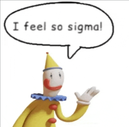 a yellow clown with a speech bubble that says i feel so sigma