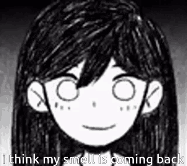 a black and white drawing of a girl with the words `` i think my smell is coming back '' written on it .