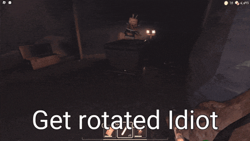 a screenshot of a video game with the words get rotated idiot