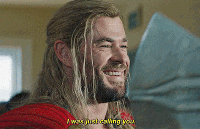 Thor I Was Just Calling You GIF - Thor I Was Just Calling You Thor Love And Thunder GIFs