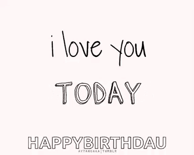 a birthday card with the words i love you tomorrow