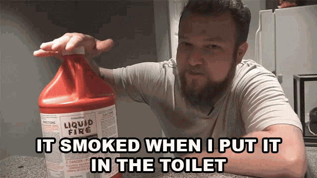 It Smoked When I Put It In The Toilet Liquid Fire GIF - It Smoked When I Put It In The Toilet It Smoked Liquid Fire GIFs