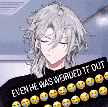 a picture of a man with white hair and the words even he was weirded tf out