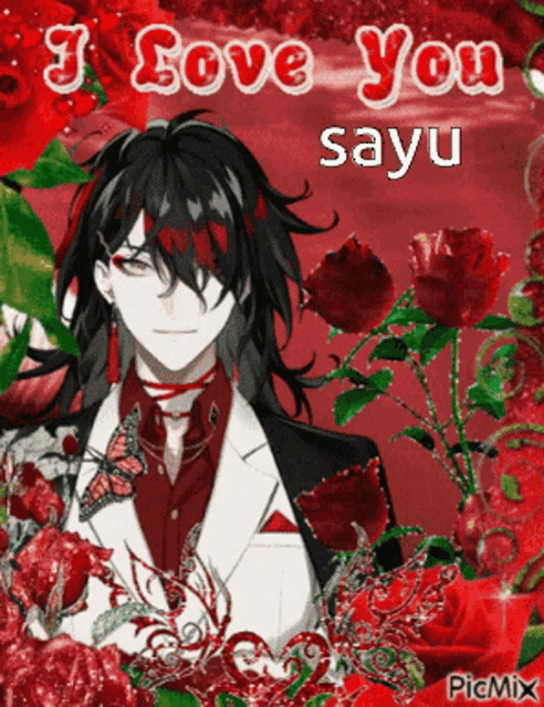 a picture of a man surrounded by red roses with the words i love you sayu