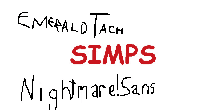 a white background with emerald tach simps nightmare sans written in red