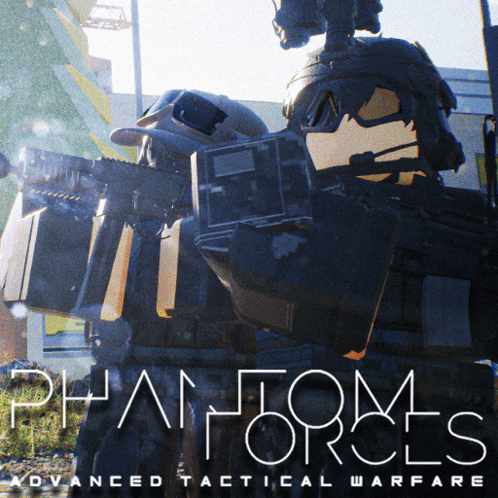 a poster for phantom forces advanced tactical warfare with a soldier holding a gun