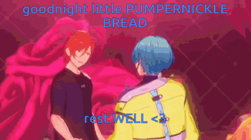 a couple of anime characters standing next to each other with the words goodnight little pumpernickel bread rest well < 3