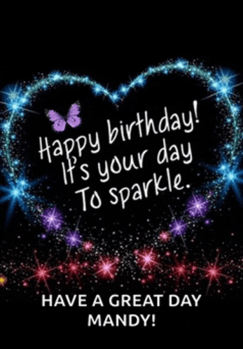 a birthday card that says happy birthday it 's your day to sparkle have a great day mandy