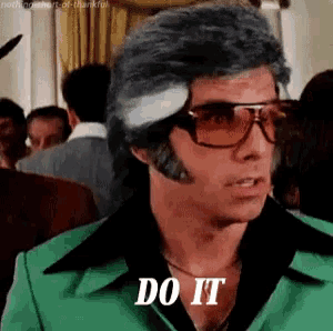 a man wearing sunglasses and a green jacket is saying do it