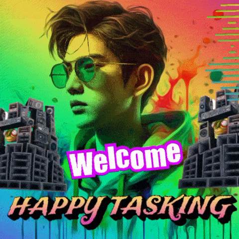 a poster that says welcome happy tasking with a man in sunglasses