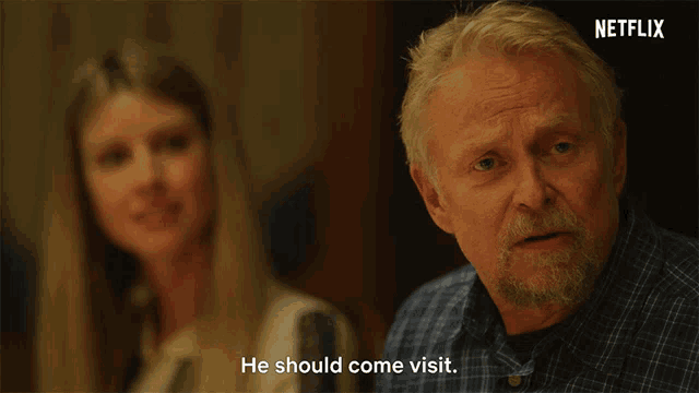 a man says he should come visit in a netflix ad