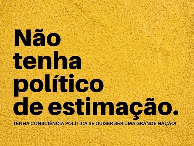 a poster that says " não tenha politico de estimacao " on it