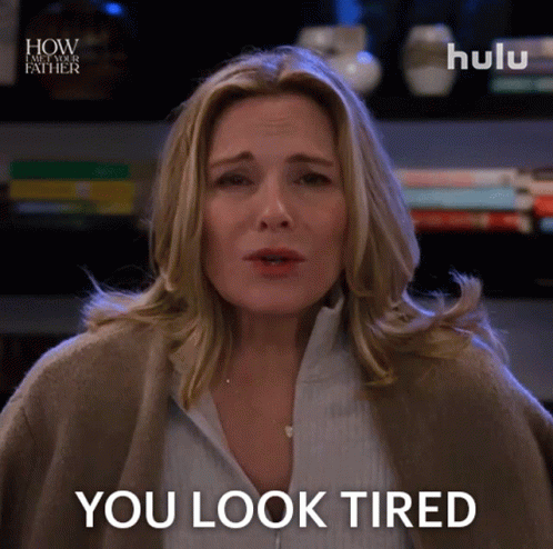 You Look Tired Sophie GIF - You Look Tired Sophie How I Met Your Father GIFs