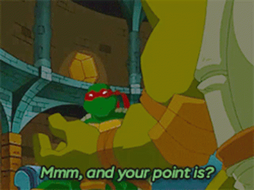 Tmnt Raphael GIF - Tmnt Raphael Mmm And Your Point Is GIFs