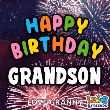 happy birthday grandson love granny lucas and friends