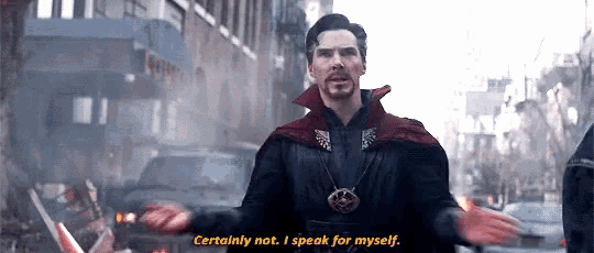 doctor strange says " certainly not i speak for myself " in front of a building