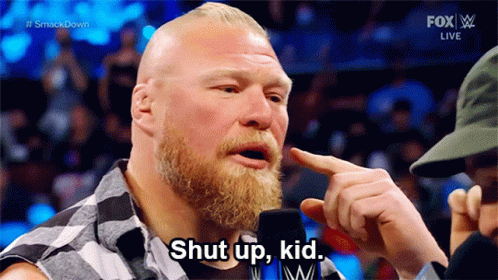 Wwe Brock Lesnar GIF - Wwe Brock Lesnar Shut Up Kid GIFs