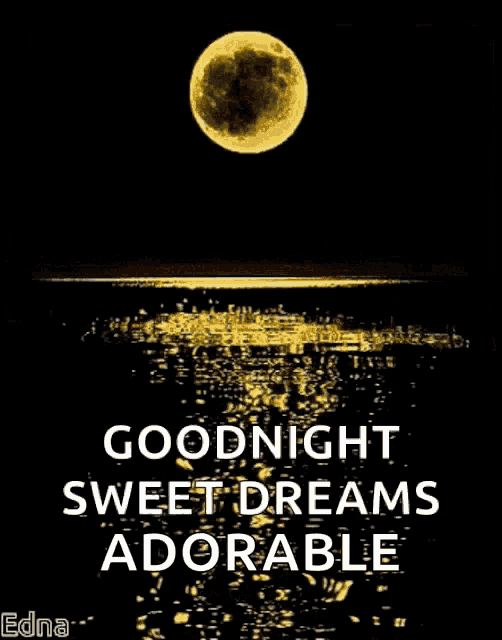 a full moon over a body of water with the words goodnight sweet dreams adorable below it