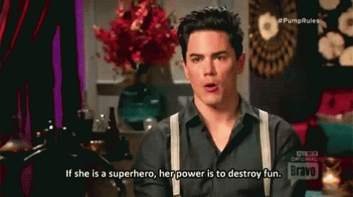 a man with suspenders says if she is a superhero her power is to destroy fun bravo