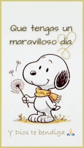 a picture of snoopy holding a dandelion with the words que tengas un maravilloso dia