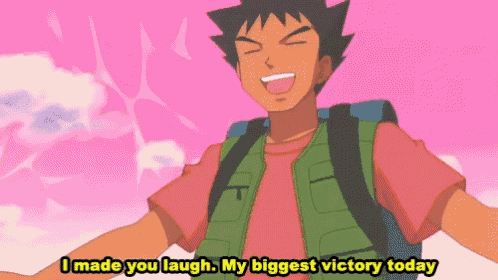 a cartoon character says " i made you laugh "