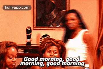 Good Morning, Good.Morning, Good Morning.Gif GIF - Good Morning Good.Morning Thornetta Davis GIFs