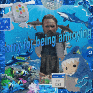 a collage of images with the words sorry for being annoying on the bottom