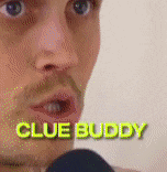 a close up of a man 's face with clue buddy written in yellow letters