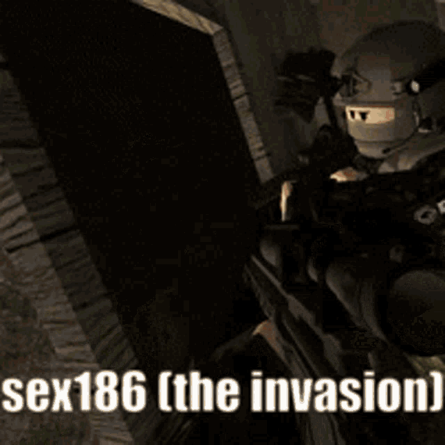 a soldier is holding a gun in front of a sign that says sex186 the invasion
