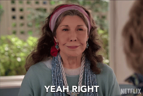 Yeah Right Lily Tomlin GIF - Yeah Right Lily Tomlin Frankie Bergstein GIFs