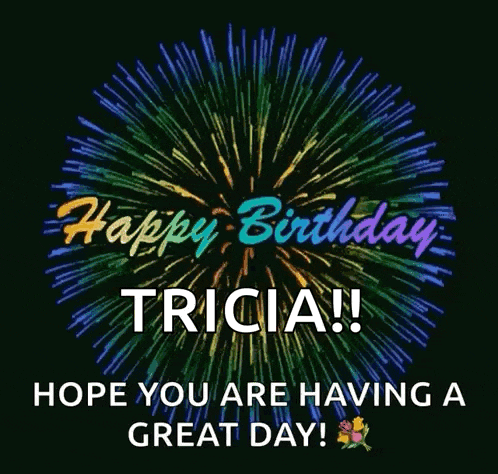 a happy birthday card for tricia with fireworks behind it