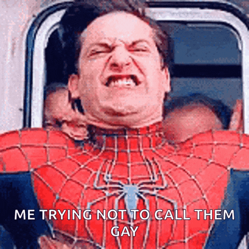 a man in a spiderman costume is making a funny face and saying " me trying not to call them gay "