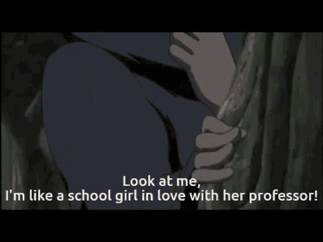 a cartoon character with the words look at me i 'm like a school girl in love with her professor on the bottom