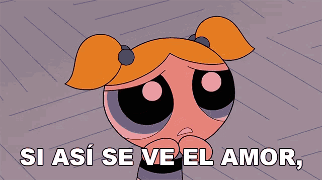 bubbles from the powerpuff girls with the words si así se ve el amor