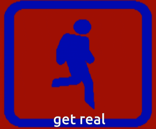 a sign that says get real with a blue silhouette of a person