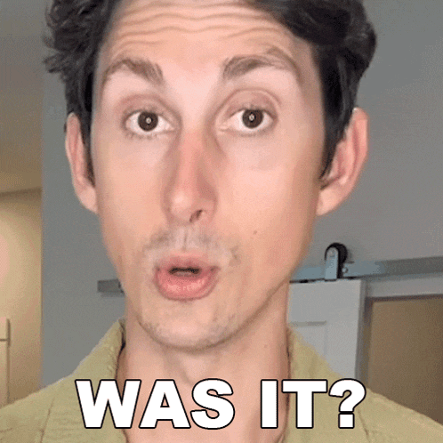 a man is making a surprised face and says was it