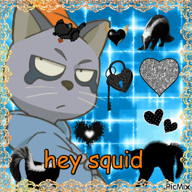 a picture of a cat with the words hey squid on the bottom